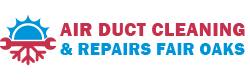 Air Duct Cleaning & Repairs Fair Oaks